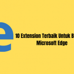 10 Extension Terbaik Untuk Browser Microsoft Edge