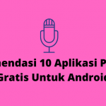 Rekomendasi 10 Aplikasi Podcast Gratis Untuk Android