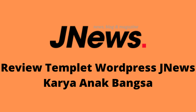 Review Templet Wordpress JNews Karya Anak Bangsa