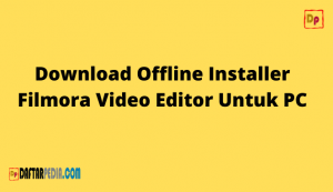 Download Offline Installer Filmora Video Editor Untuk PC