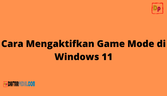 Cara Mengaktifkan Game Mode di Windows 11
