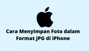 Cara Menyimpan Foto dalam Format JPG di iPhone