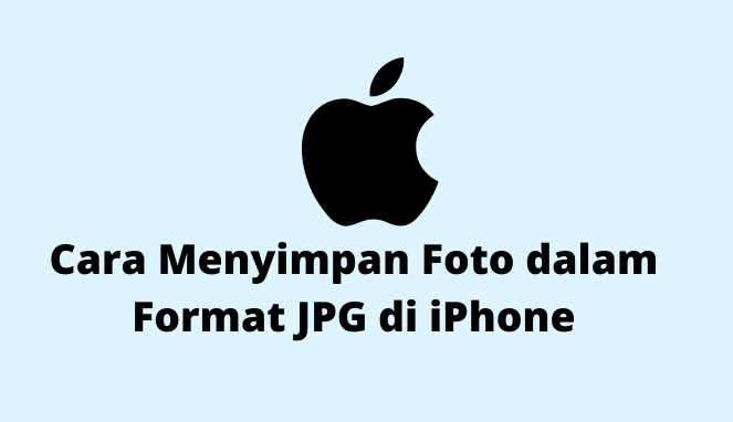 Cara Menyimpan Foto dalam Format JPG di iPhone