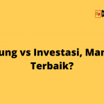 Menabung vs Investasi, Mana yang Terbaik?